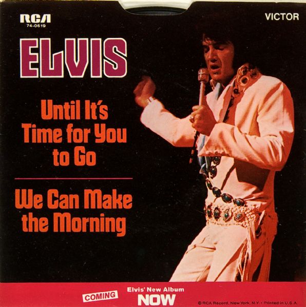 Elvis Presley "Until Its Time For You To Go"/"We Can Make The Morning" 45  